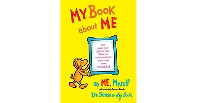 My Book About Me By Me Myself by Dr. Seuss