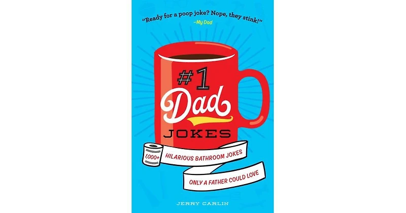 #1 Dad Jokes- 1,000+ Hilarious Bathroom Jokes Only a Father Could Love by Jerry Carlin