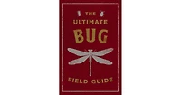 The Ultimate Bug Field Guide- The Entomologist's Handbook Bugs, Observations, Science, Nature, Field Guide by Julius Csotonyi Illustrator