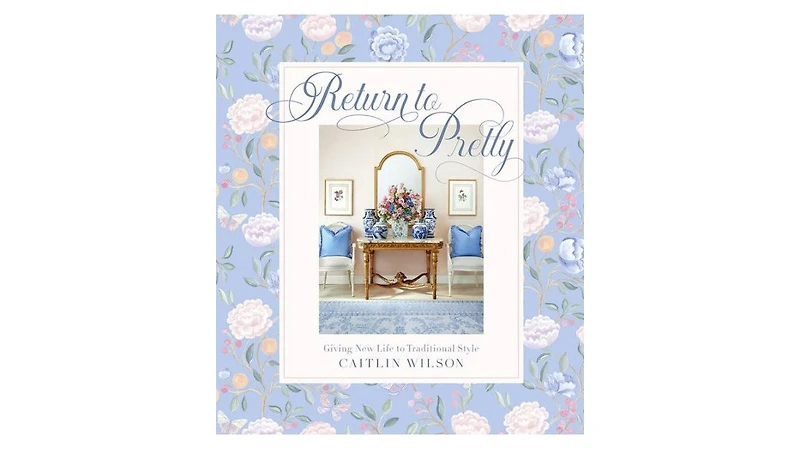 Return to Pretty- Giving New Life to Traditional Style by Caitlin Wilson