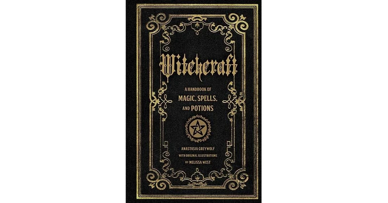 Witchcraft- A Handbook of Magic Spells and Potions by Anastasia Greywolf