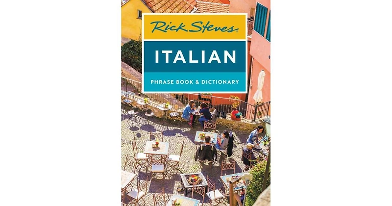 Rick Steves Italian Phrase Book & Dictionary by Rick Steves