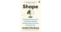 Shape- The Hidden Geometry of Information, Biology, Strategy, Democracy, and Everything Else by Jordan Ellenberg