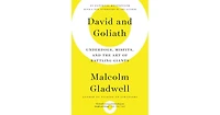 David and Goliath- Underdogs, Misfits, and the Art of Battling Giants by Malcolm Gladwell