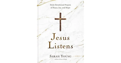 Jesus Listens- Daily Devotional Prayers of Peace, Joy, and Hope (the New 365-Day Prayer Book) by Sarah Young