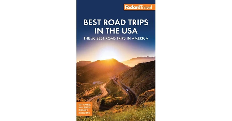 Fodor's Best Road Trips in the Usa- 50 Epic Trips Across All 50 States by Fodor's Travel Publications