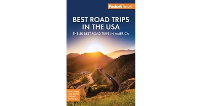 Fodor's Best Road Trips in the Usa- 50 Epic Trips Across All 50 States by Fodor's Travel Publications