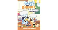 Bluey and Bingo's Fancy Restaurant Cookbook- Yummy Recipes, for Real Life by Penguin Young Readers