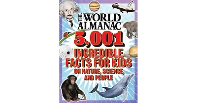 The World Almanac 5,001 Incredible Facts for Kids on Nature, Science, and People by World Almanac Kids