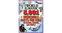 The World Almanac 5,001 Incredible Facts for Kids on Nature, Science, and People by World Almanac Kids