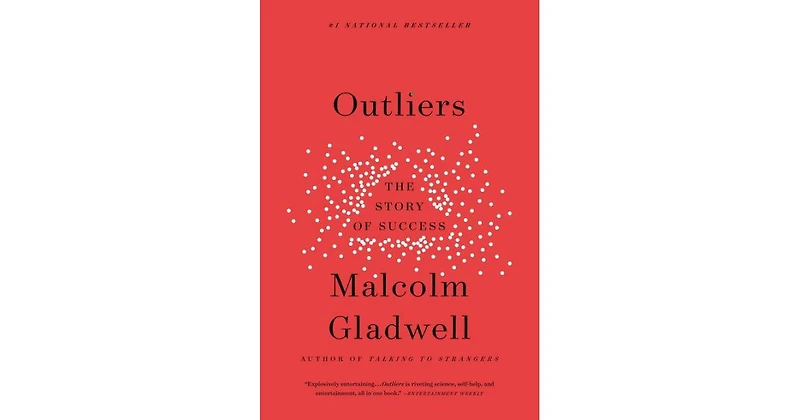 Outliers- The Story of Success by Malcolm Gladwell