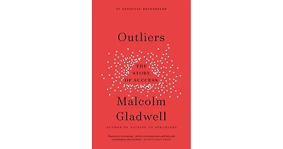 Outliers- The Story of Success by Malcolm Gladwell