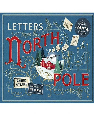 Barnes & Noble Letters from the North Pole: With Five Letters from Santa Claus to Pull Out and Read by Annie Atkins