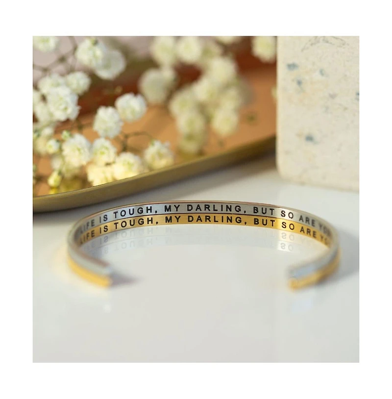 Mantra Life Is Tough, My Darling, But So Are You within Bracelet - Inside