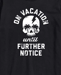 Aiewaves Men's Instant Message Vacation Until Further Notice Graphic T-Shirt