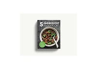 The Five Ingredient Cookbook: Over 100 Easy, Nutritious Meals In Five Ingredients Or Less by The Coastal Kitchen