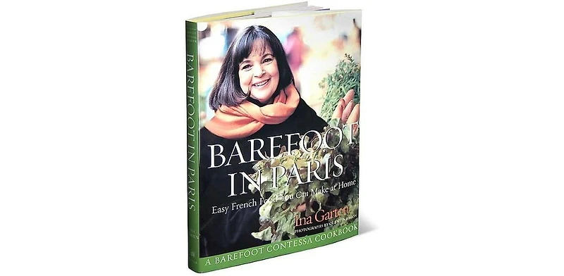 Barefoot in Paris: Easy French Food You Can Make at Home: A Barefoot Contessa Cookbook by Ina Garten