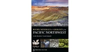 Rocks, Minerals, and Geology of the Pacific Northwest by Leslie Moclock