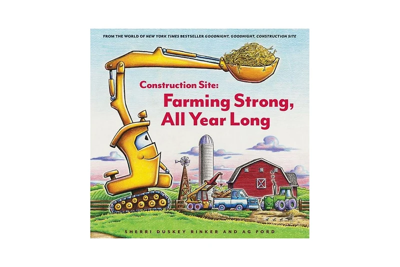 Construction Site- Farming Strong, all Year Long by Sherri Duskey Rinker