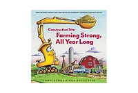 Construction Site- Farming Strong, all Year Long by Sherri Duskey Rinker