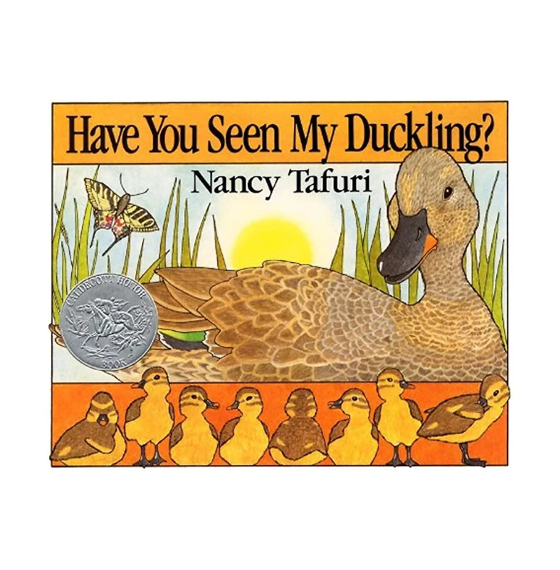 Have You Seen My Duckling?: A Caldecott Honor Award Winner by Nancy Tafuri