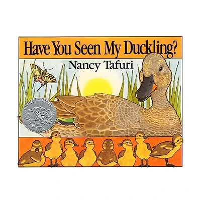 Have You Seen My Duckling?: A Caldecott Honor Award Winner by Nancy Tafuri