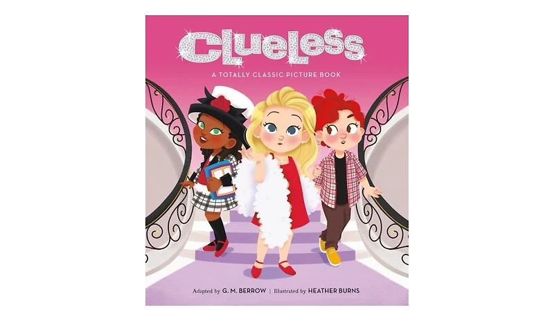 Clueless: A Totally Classic Picture Book by Amy Heckerling