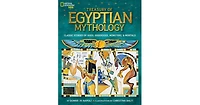 Treasury of Egyptian Mythology: Classic Stories of Gods, Goddesses, Monsters & Mortals by Donna Napoli