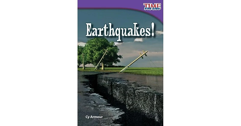 Earthquakes Time For Kids Nonfiction Readers by Cy Armour