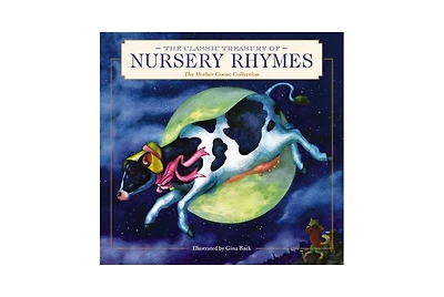 The Classic Treasury of Nursery Rhymes- The Mother Goose Collection by Gina Baek Illustrator