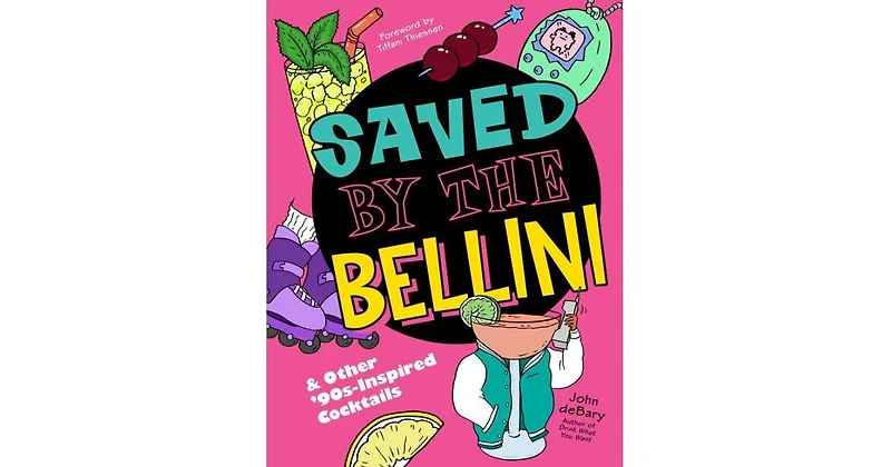 Saved by the Bellini- and Other 90s-Inspired Cocktails by John deBary