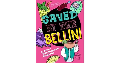 Saved by the Bellini- and Other 90s-Inspired Cocktails by John deBary