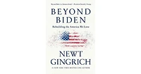 Beyond Biden- Rebuilding the America We Love by Newt Gingrich
