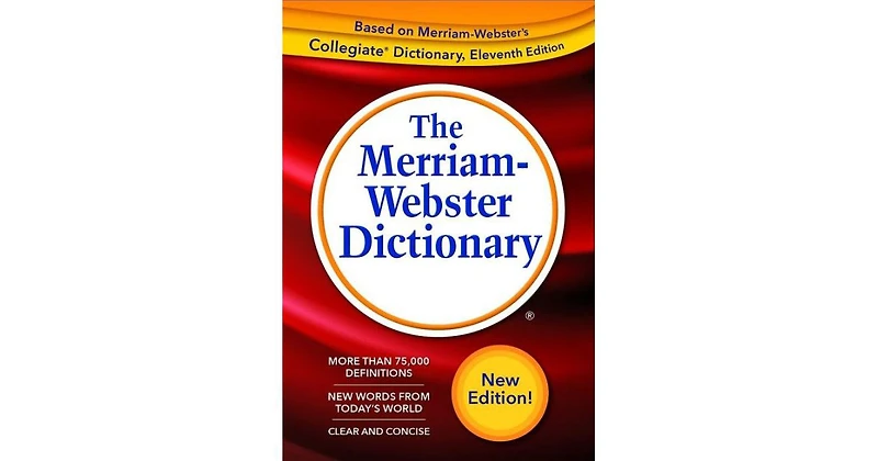 The Merriam-Webster Dictionary by Merriam-Webster
