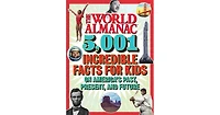 The World Almanac 5,001 Incredible Facts for Kids on America's Past, Present, and Future by World Almanac Kids