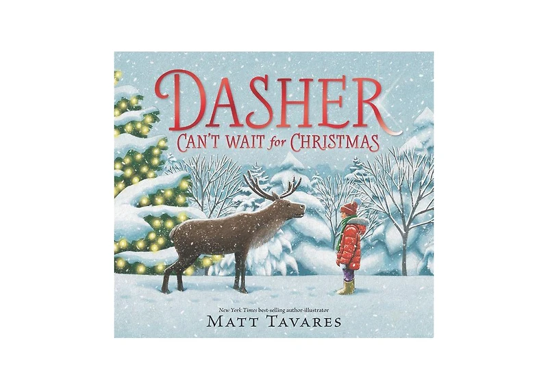 Dasher Can't Wait for Christmas by Matt Tavares