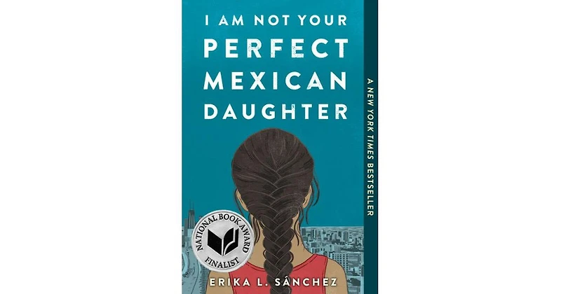 I Am Not Your Perfect Mexican Daughter by Erika L. SaNchez
