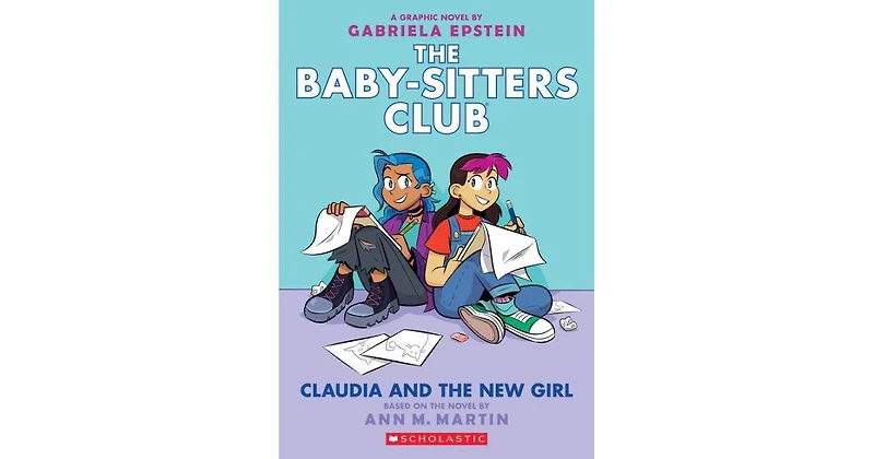 Claudia and The New Girl- A Graphic Novel The Baby-Sitters Club Graphix Series #9 by Gabriela Epstein Adapted By