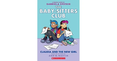 Claudia and The New Girl- A Graphic Novel The Baby-Sitters Club Graphix Series #9 by Gabriela Epstein Adapted By