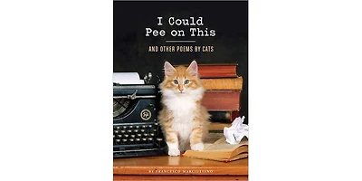 I Could Pee on This- And Other Poems by Cats Gifts for Cat Lovers, Funny Cat Books for Cat Lovers by Francesco Marciuliano