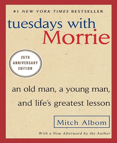 Tuesdays With Morrie- An Old Man, A Young Man, And Life's Greatest Lesson, 25Th Anniversary Edition by Mitch Album