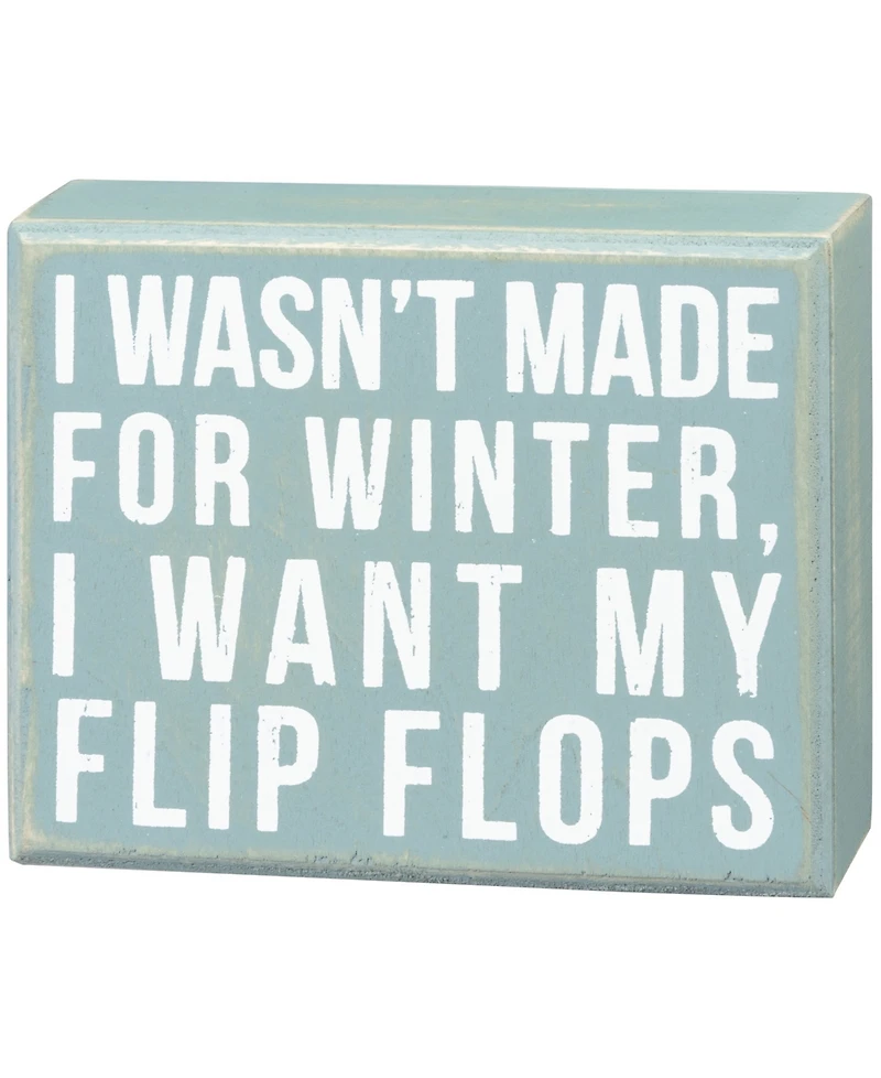 Primitives by Kathy I Wasn't Made for Winter Box Sign