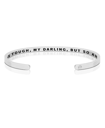 Mantra Life Is Tough, My Darling, But So Are You Bracelet - Inside