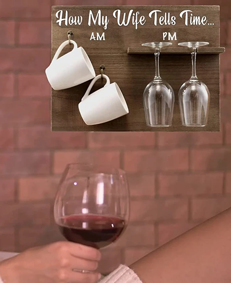 How My Wife Tells Time Wall Mounted Wine Rack with Glasses and Coffee Mugs