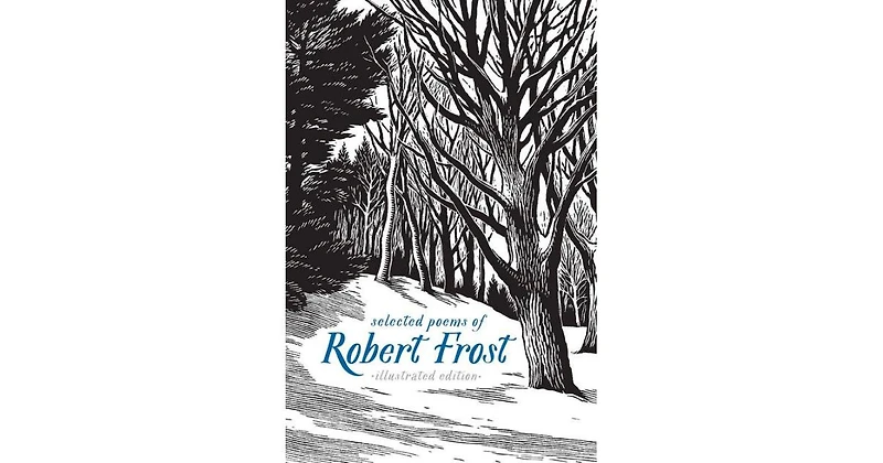 Selected Poems of Robert Frost: Illustrated Edition by Robert Frost