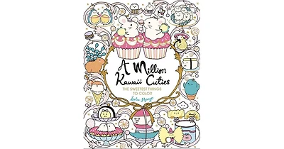 A Million Kawaii Cuties: The Sweetest Things to Color by Lulu Mayo
