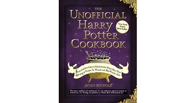 The Unofficial Harry Potter Cookbook: From Cauldron Cakes to Knickerbocker Glory--More Than 150 Magical Recipes for Muggles and Wizards by Dinah Bucho