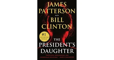 The President's Daughter by Bill Clinton and James Patterson