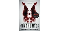 Mindhunter: Inside the Fbi's Elite Serial Crime Unit by John E. Douglas