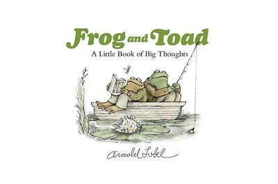 Frog and Toad: A Little Book of Big Thoughts by Arnold Lobel